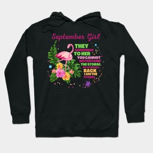 September girl They whispered to her you cannot withstand the storm she whispered back i am the storm Hoodie